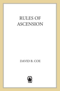 Coe, David B — Rules of Ascension: Book One of Winds of the Forelands