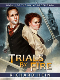 Hein Richard — Trials By Fire