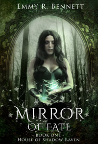 Emmy R. Bennett — Mirror of Fate