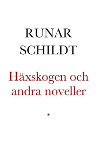 Schildt Runar — Häxskogen och andra noveller