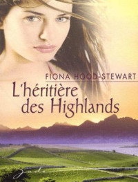 Fiona Hood-Stewart — L'heritere des Highlands