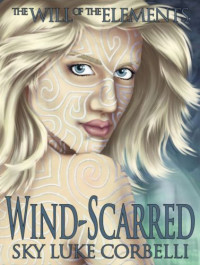 Sky Corbelli — Wind-Scarred The Will of the Elements Book 1