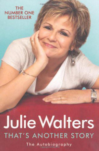 Walters Julie — That's Another Story: The Autobiography