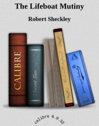 Sheckley Robert — The Lifeboat Mutiny