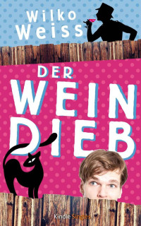 Weiss Wilko — Der Weindieb