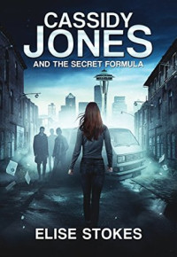 Stokes Elise — Cassidy Jones and the Secret Formula