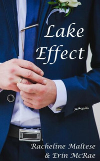 Erin McRae; Racheline Maltese — Lake Effect: A Summertime Gay Wedding Romance