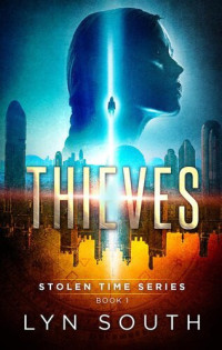 Lyn South — Thieves: A Stolen Time Adventure