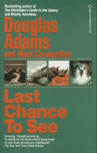 Adams Douglas — Last chance to see