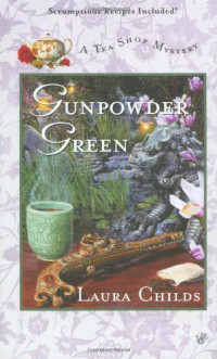 Laura Childs  — Gunpowder Green (Tea Shop Mystery 2)