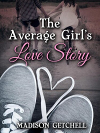 Madison Getchell — The Average Girl's Love Story