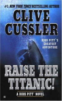 Cussler Clive — Raise the Titanic!