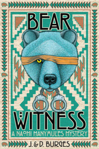 J.; D. Burges — Bear Witness: A Naomi Manymules mystery. (Naomi Manymules Mysteries Book 2)