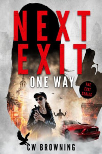 CW Browning — Next Exit, One Way