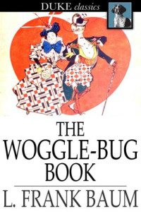 Baum, L Frank — The Woggle-Bug Book