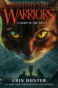 Erin Hunter — Warriors: The Broken Code #6: A Light in the Mist