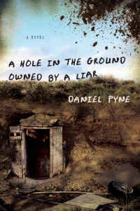 Daniel Pyne — A Hole in the Ground Owned by a Liar