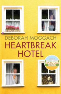 Moggach Deborah — Heartbreak Hotel