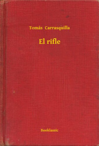 Tomás Carrasquilla — El rifle