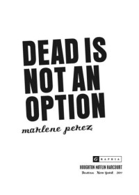 Perez, Marlene Gaye — Dead Is Not an Option