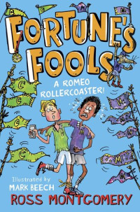 Ross Montgomery — Fortune's Fools: A Romeo Roller Coaster!