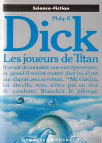 Dick, Philip K — Les Joueurs de Titan