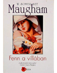 William Somerset Maugham — Fenn a villában