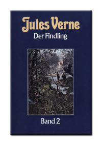 Verne Jules — Der Findling Band 2