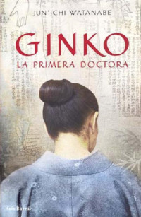 Watanabe, Jun'ichi — Ginko, la primera doctora