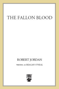 Robert Jordan; Reagan O'Neal — The Fallon Blood