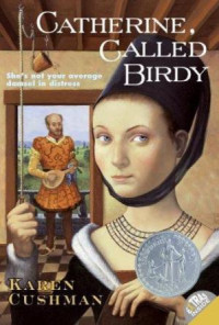 Karen Cushman — Catherine, Called Birdy