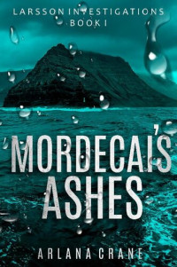 Arlana Crane — Mordecai's Ashes