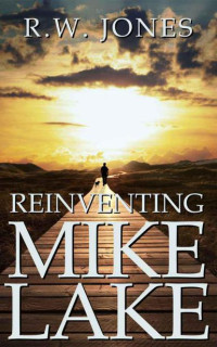 Jones, R W — Reinventing Mike Lake