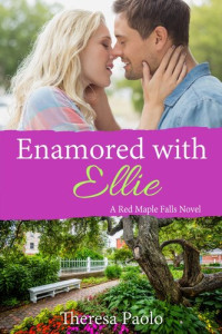 Theresa Paolo — Enamored with Ellie (Red Maple Falls, #12)