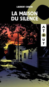 Chabin Laurent — La maison du silence