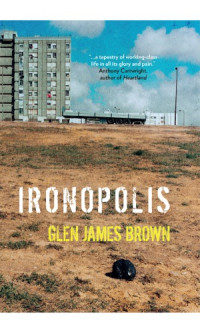 Brown Glen James; Meehan Andrew — Ironopolis