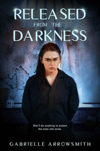 Gabrielle Arrowsmith — Released from the Darkness