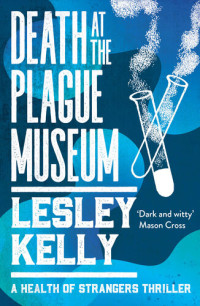 Lesley  Kelly — Death at the Plague Museum