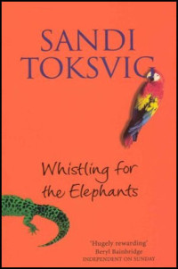 Toksvig Sandi — Whistling for the Elephants