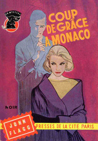 Flagg John — Coup de grace a Monaco