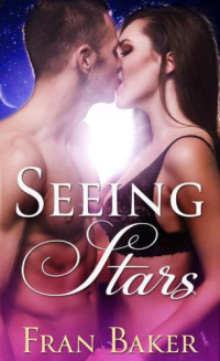 Baker Fran — Seeing Stars: A Loveswept Classic Romance