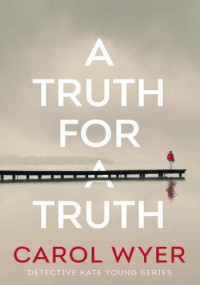 Carol Wyer — A Truth for a Truth