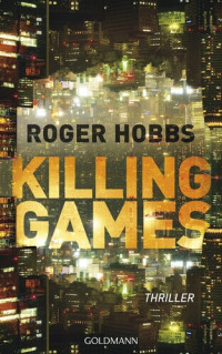 Roger Hobbs — Killing Games: Thriller