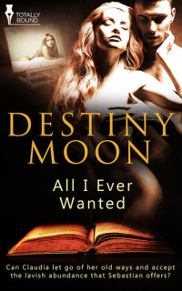 Destiny Moon — All I Ever Wanted