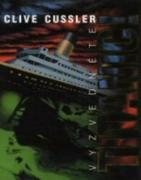 Cussler Clive — Dirk Pitt 04 - Vyzvedněte Titanic!