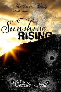 Collette Scott — Sunshine Rising (The Evans Family, Book Seven)