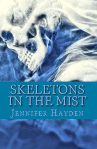 Hayden Jennifer — Skeletons in the Mist
