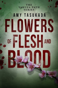 Amy Tasukada — Flowers of Flesh and Blood