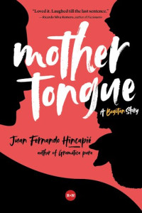 Juan Fernando Hincapié — Mother Tongue: A Bogotan Story