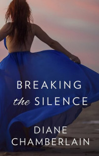 Diane Chamberlain — Breaking the Silence